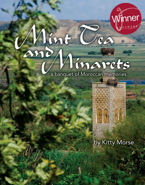 Cover of the book Mint Tea and Minarets by Kitty Morse, Owen Morse, La Caravane Publishing