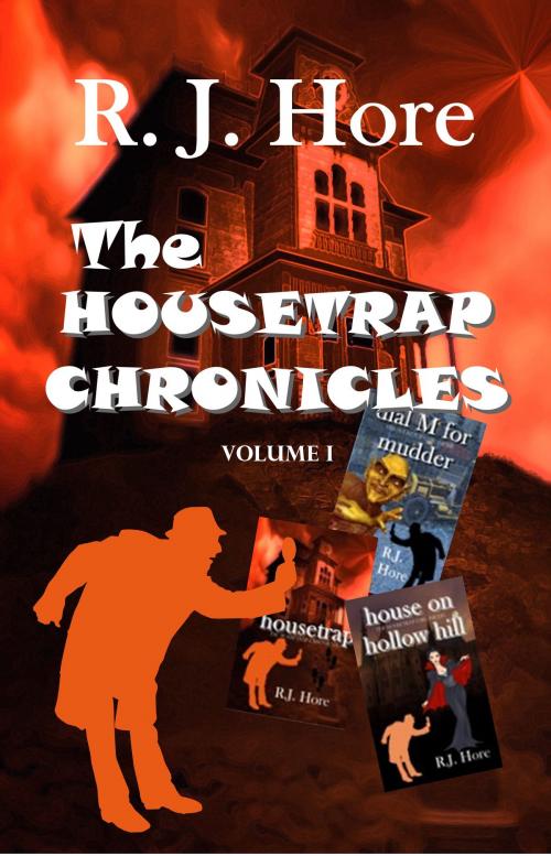 Cover of the book The Housetrap Chronicles by R. J. Hore, Champagne Book Group