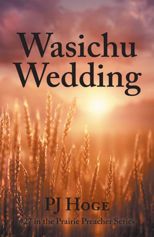 Cover of the book Wasichu Wedding by PJ Hoge, Xlibris US