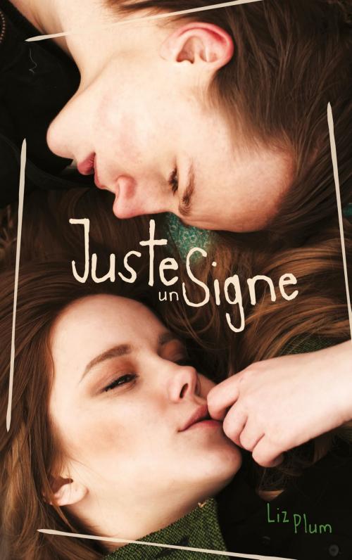 Cover of the book Juste un signe by Liz Plum, Hachette Romans