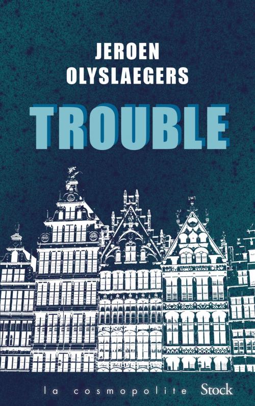 Cover of the book Trouble by Jeroen Olyslaegers, Stock