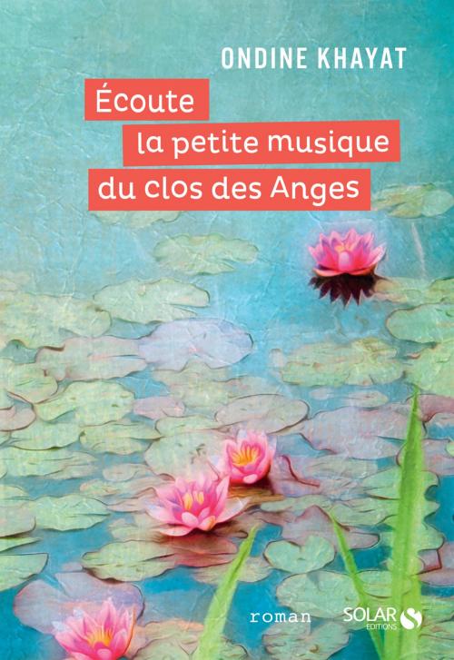 Cover of the book Écoute la petite musique du clos des Anges by Ondine KHAYAT, edi8