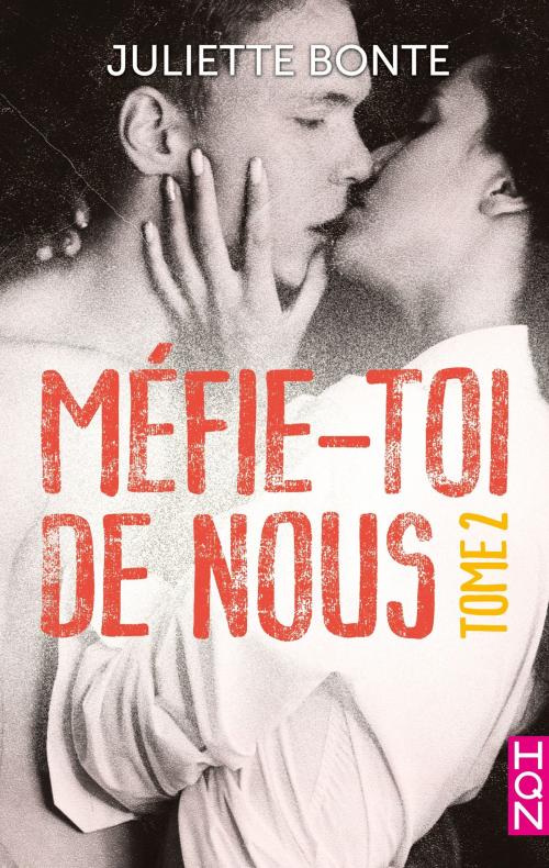 Cover of the book Méfie-toi de nous - Tome 2 by Juliette Bonte, Harlequin