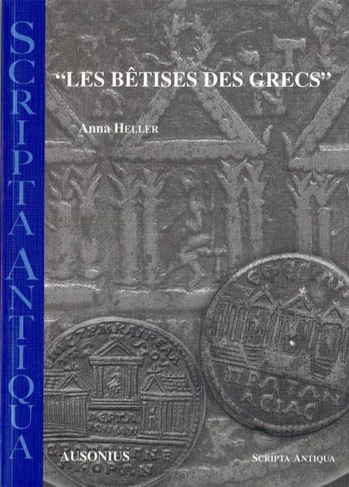 Cover of the book “Les bêtises des Grecs” by Anna Heller, Ausonius Éditions