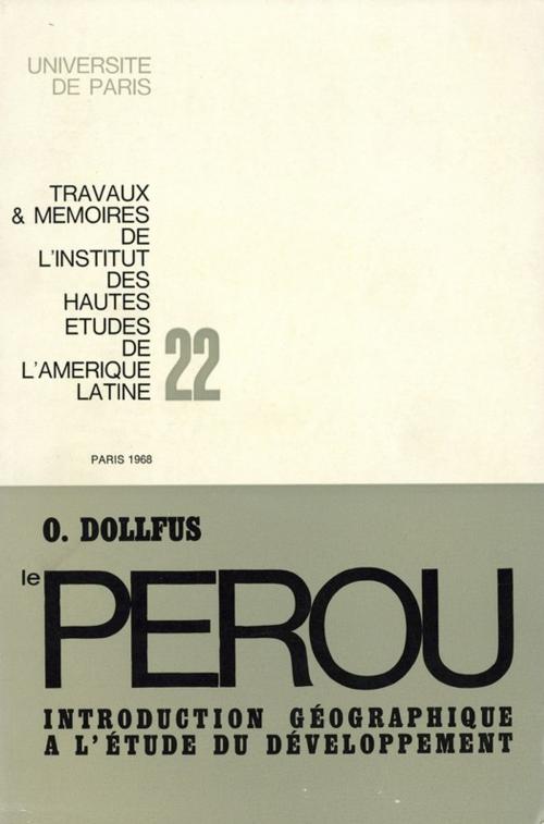 Cover of the book Le Pérou : introduction géographique à l'étude du développement by Olivier Dollfus, Éditions de l’IHEAL