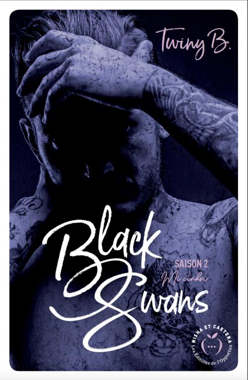 Cover of the book Black Swans - Saison 2 Mi Cinski by Twiny B., LES EDITIONS DE L'OPPORTUN