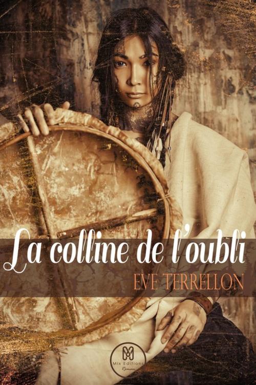 Cover of the book La colline de l'oubli by Eve Terrellon, Mix Editions