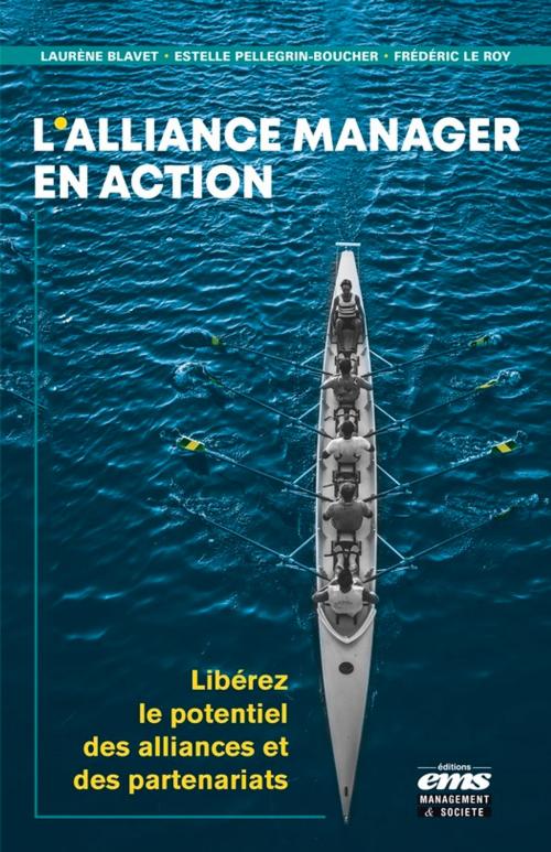 Cover of the book L'alliance manager en action by Frédéric le Roy, Estelle Pellegrin-Boucher, Laurène Blavet, Éditions EMS