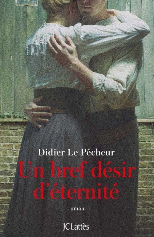 Cover of the book Un bref désir d'éternité by Didier Le Pêcheur, JC Lattès