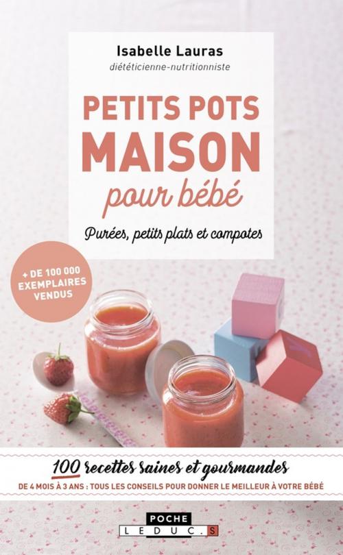 Cover of the book Petits pots maison pour bébé by Isabelle Lauras, Éditions Leduc.s