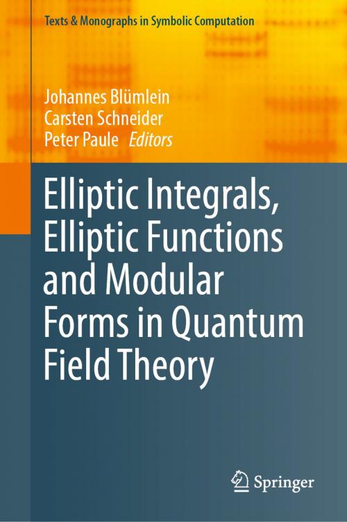 Cover of the book Elliptic Integrals, Elliptic Functions and Modular Forms in Quantum Field Theory by , Springer International Publishing