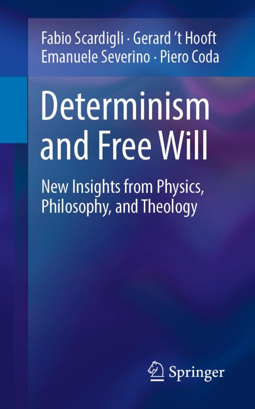 Cover of the book Determinism and Free Will by Fabio Scardigli, Gerard 't Hooft, Emanuele Severino, Piero Coda, Springer International Publishing