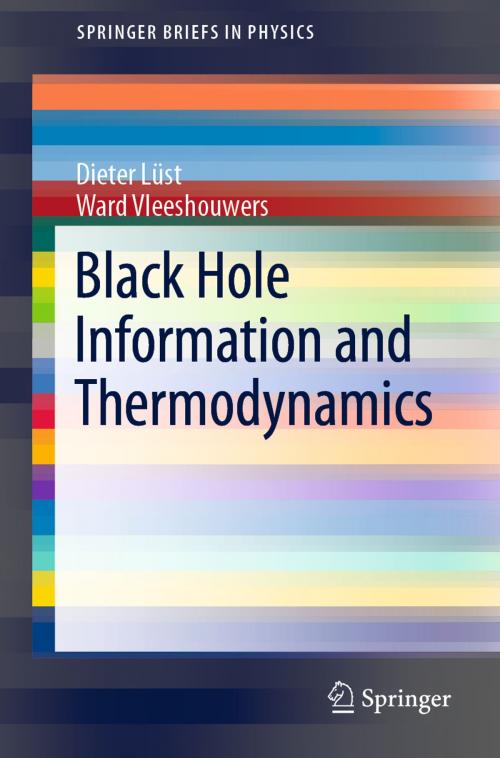 Cover of the book Black Hole Information and Thermodynamics by Dieter Lüst, Ward Vleeshouwers, Springer International Publishing