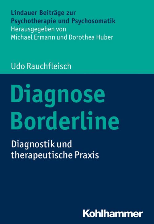 Cover of the book Diagnose Borderline by Udo Rauchfleisch, Michael Ermann, Dorothea Huber, Kohlhammer Verlag