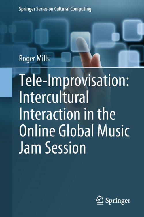 Cover of the book Tele-Improvisation: Intercultural Interaction in the Online Global Music Jam Session by Roger Mills, Springer International Publishing