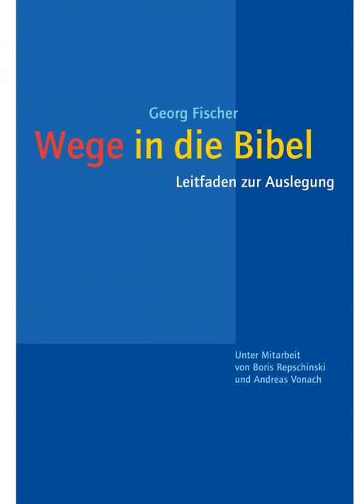 Cover of the book Wege in die Bibel by Georg Fischer, Boris Repschinski SJ, Andreas Vonach, Verlag Katholisches Bibelwerk