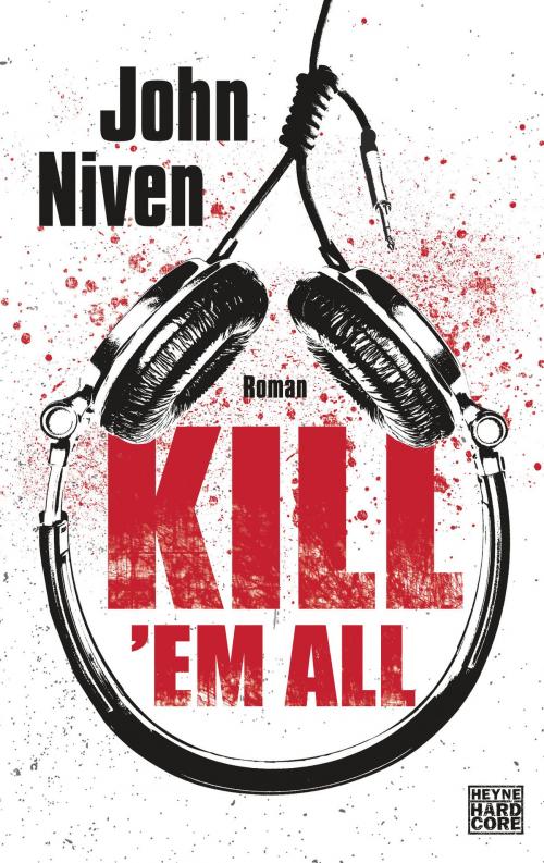 Cover of the book Kill 'em all by John Niven, Heyne Verlag