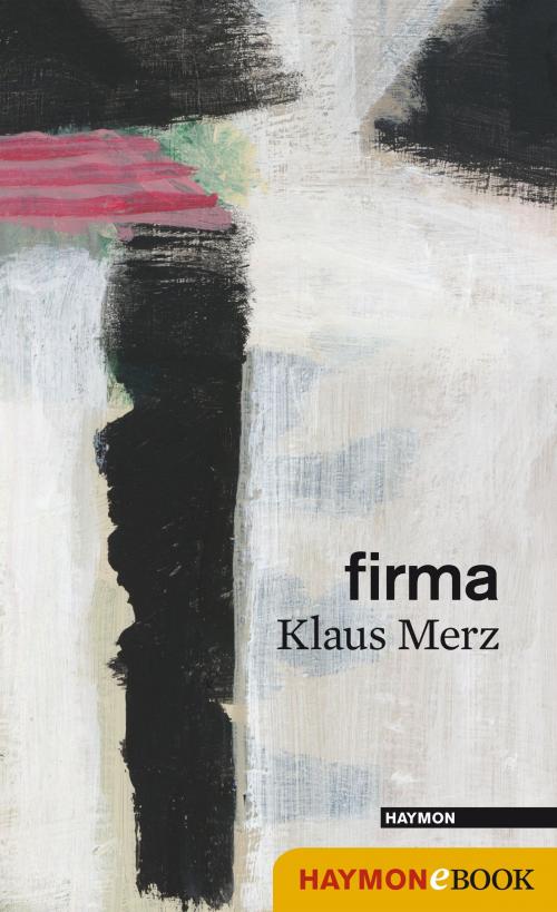 Cover of the book firma by Klaus Merz, Haymon Verlag