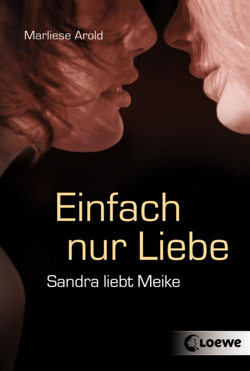 Cover of the book Einfach nur Liebe by Marliese Arold, Loewe Verlag