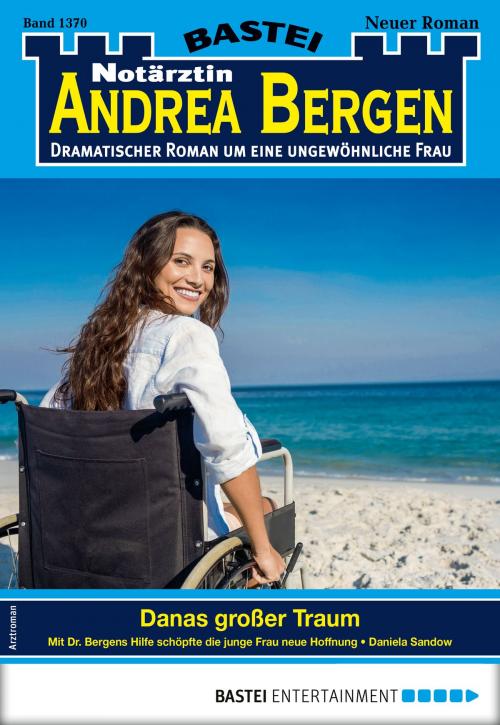 Cover of the book Notärztin Andrea Bergen 1370 - Arztroman by Daniela Sandow, Bastei Entertainment