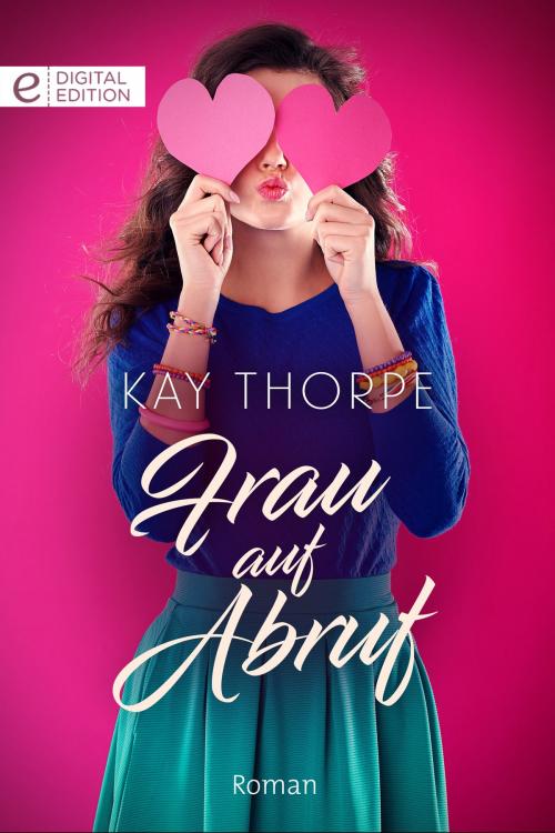 Cover of the book Frau auf Abruf by Kay Thorpe, CORA Verlag