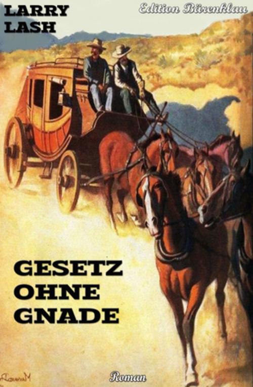 Cover of the book Gesetz ohne Gnade by Larry Lash, Uksak E-Books