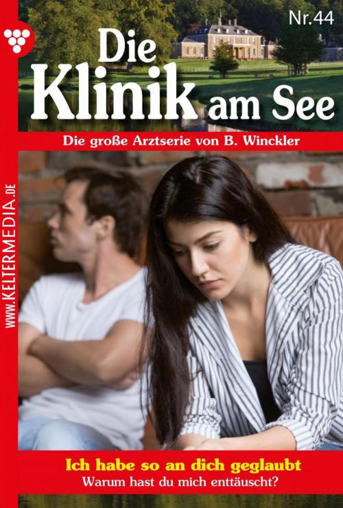 Cover of the book Die Klinik am See 44 – Arztroman by Britta Winckler, Kelter Media