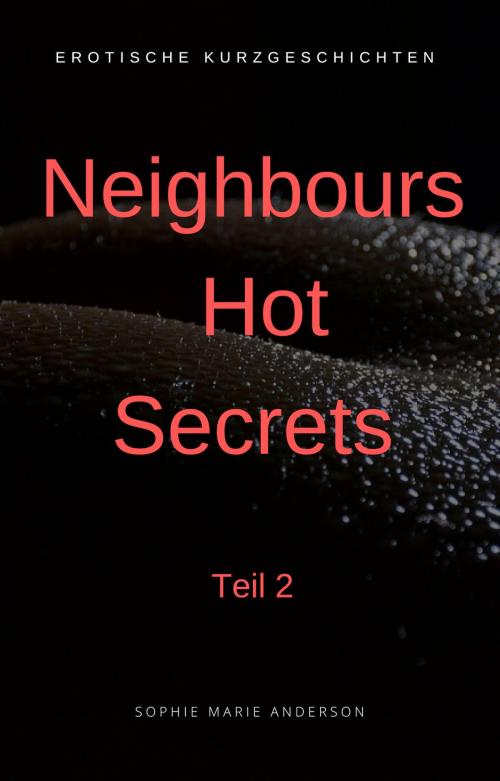 Cover of the book Neighbours Hot Secrets by Sophie Marie Anderson, neobooks