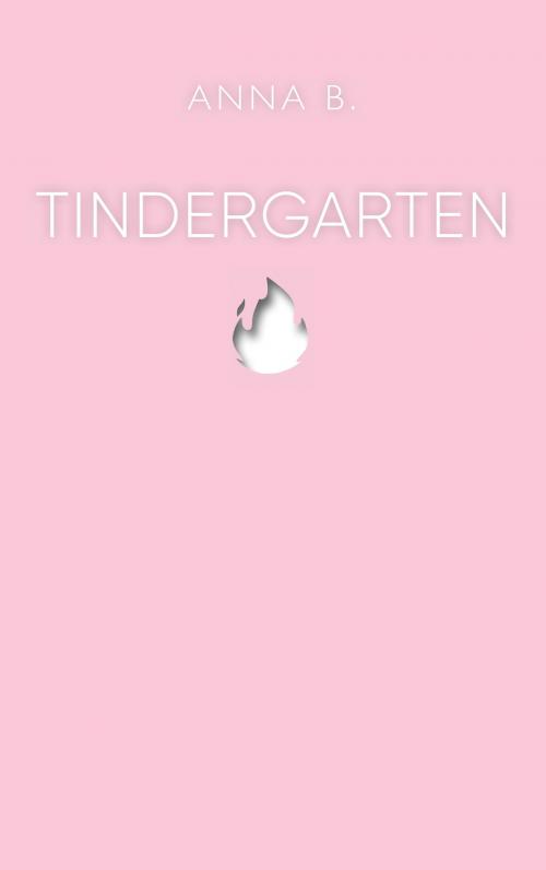 Cover of the book Tindergarten by Anna B., Books on Demand