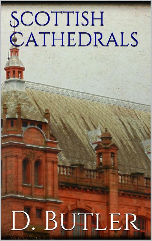 Cover of the book Scottish Cathedrals by Dugald Butler, Books on Demand