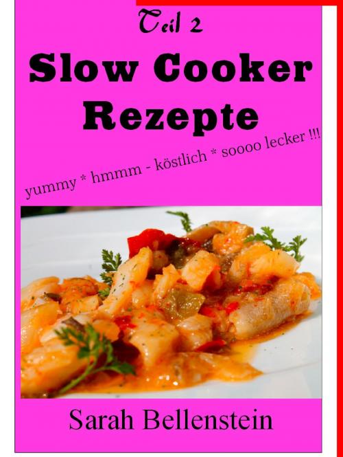Cover of the book Slow Cooker Rezepte by Sarah Bellenstein, Books on Demand