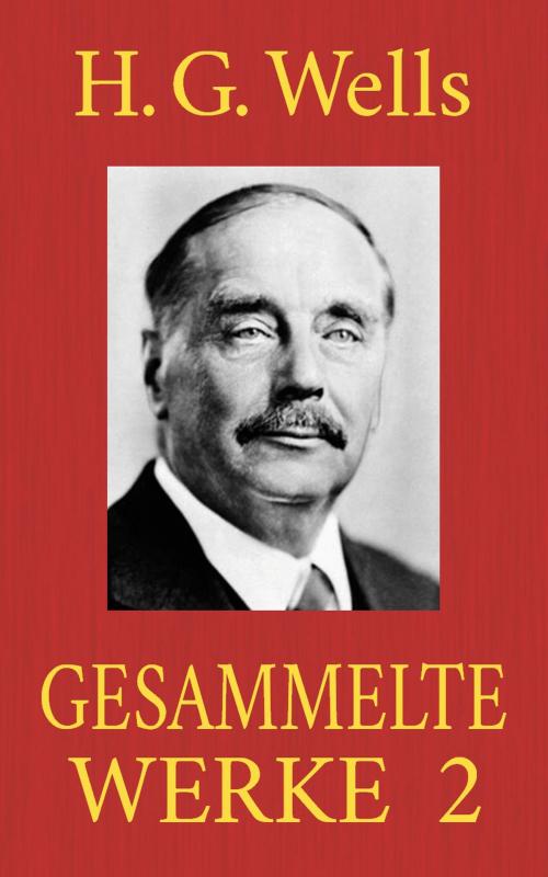 Cover of the book H. G. Wells - Gesammelte Werke 2 by H. G. Wells, Books on Demand