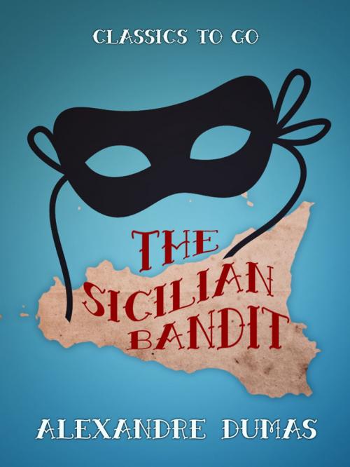 Cover of the book The Sicilian Bandit by Alexandre Dumas, Otbebookpublishing