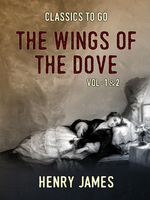 Cover of the book The Wings of the Dove Vol - 1&2 by Henry James, Otbebookpublishing