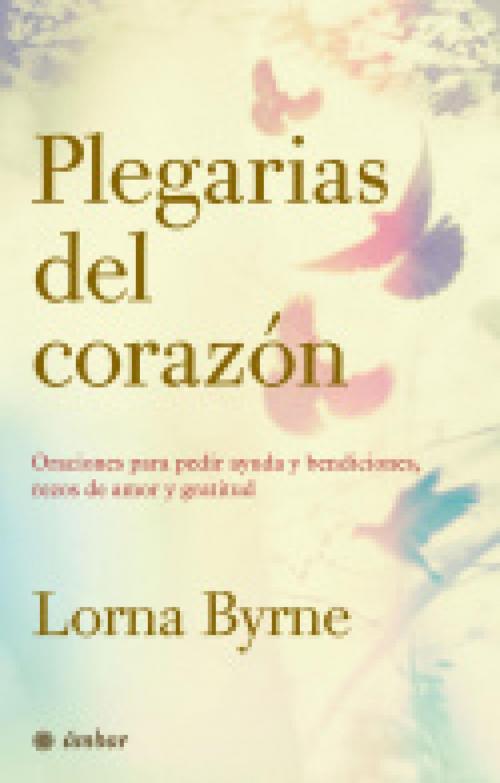Cover of the book Plegarias del corazón by Lorna Byrne, Océano ámbar
