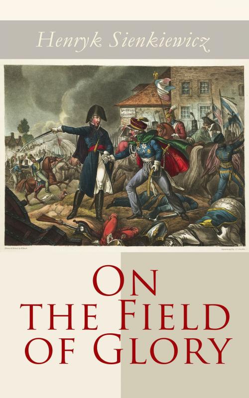 Cover of the book On the Field of Glory by Henryk Sienkiewicz, e-artnow