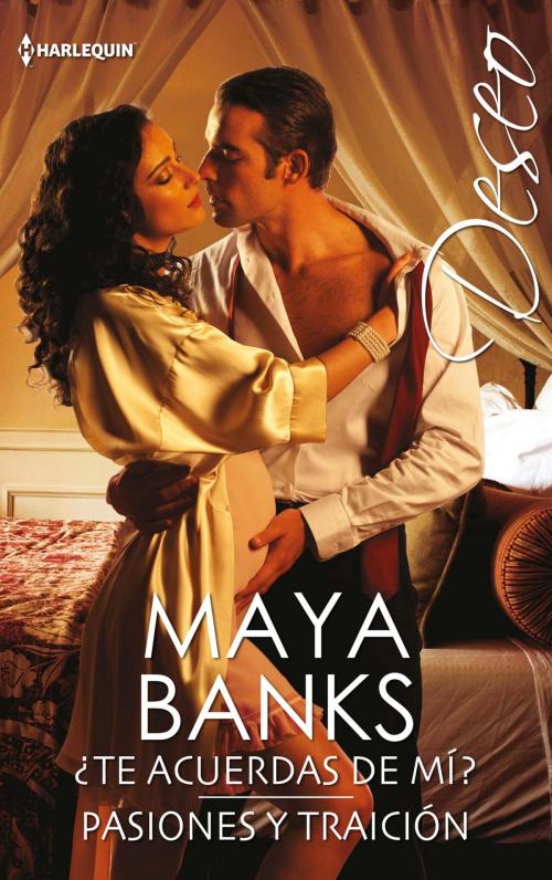 Cover of the book ¿Te acuerdas de mí? - Pasiones y traición by Maya Banks, Harlequin, una división de HarperCollins Ibérica, S.A.