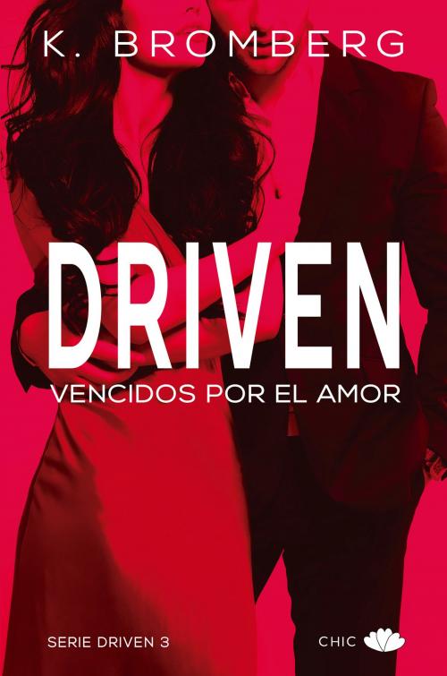 Cover of the book Driven. Vencidos por el amor by K. Bromberg, Principal de los Libros
