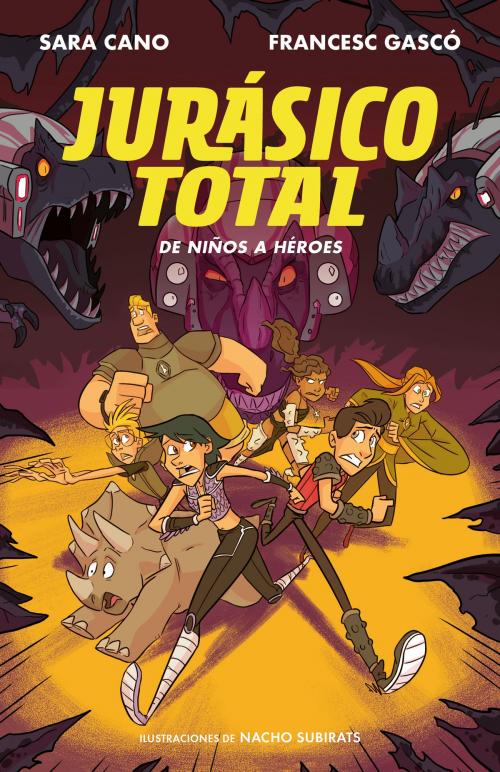 Cover of the book De niños a héroes (Serie Jurásico Total 3) by Francesc Gascó, Sara Cano Fernández, Penguin Random House Grupo Editorial España