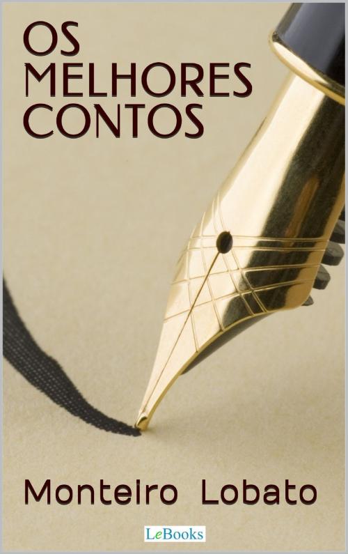 Cover of the book Os Melhores Contos de Monteiro Lobato by Monteiro Lobato, Lebooks Editora