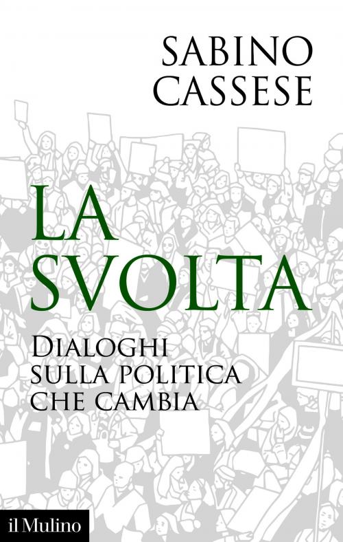 Cover of the book La svolta by Sabino, Cassese, Società editrice il Mulino, Spa