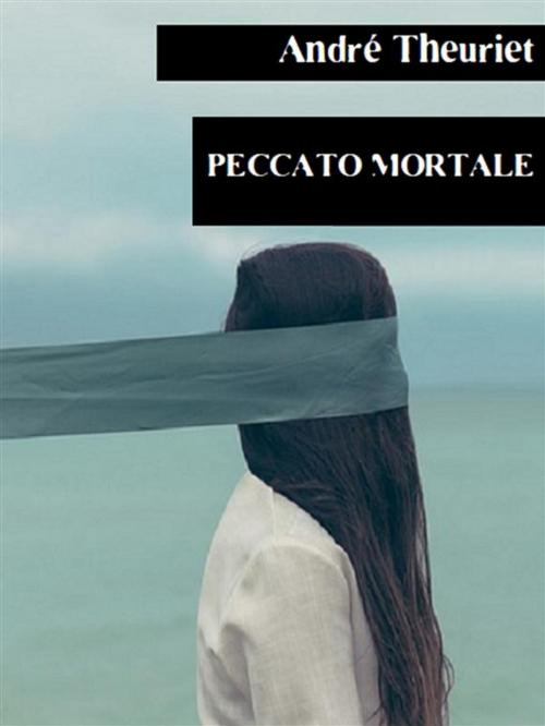 Cover of the book Peccato mortale by André Theuriet, Bauer Books