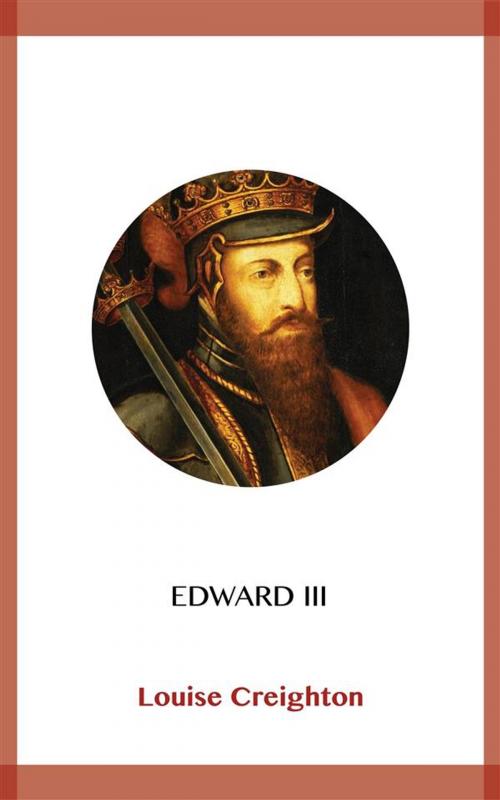 Cover of the book Edward III by Louise Creighton, Blackmore Dennett