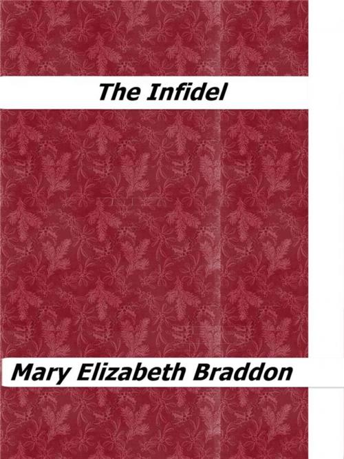 Cover of the book The Infidel by Mary Elizabeth Braddon, Enrico Conti