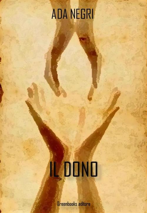 Cover of the book Il dono by Ada Negri, Greenbooks Editore