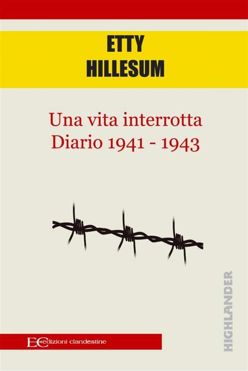 Cover of the book Una vita interrotta. Diario 1941 - 1943 by Etty Hillesum, Edizioni Clandestine