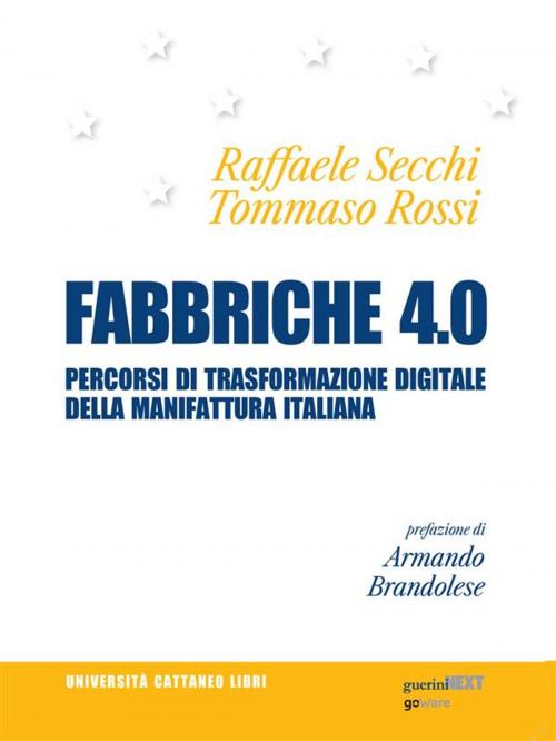 Cover of the book Fabbriche 4.0. Percorsi di trasformazione digitale della manifattura italiana by Raffaele Secchi, Tommaso Rossi, goWare & Guerini Next