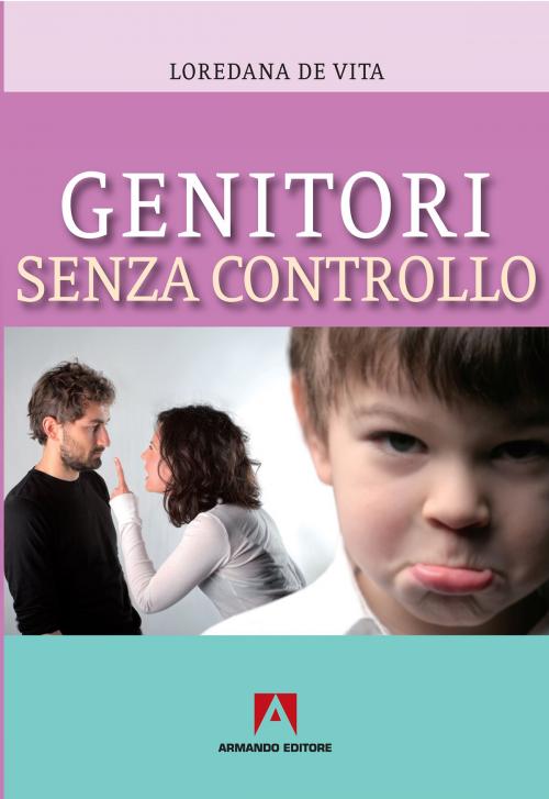 Cover of the book Genitori senza controllo by Loredana De Vita, Armando Editore