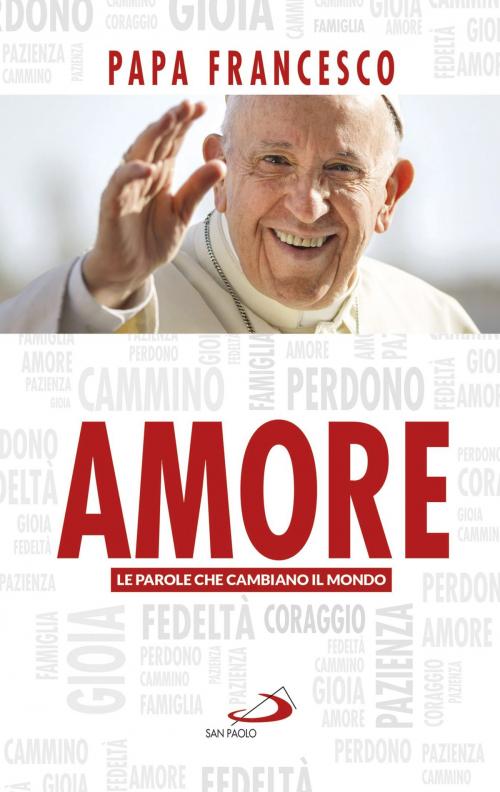 Cover of the book Amore by Jorge Bergoglio (Papa Francesco), San Paolo Edizioni