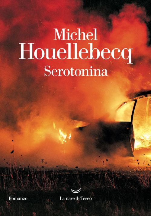 Cover of the book Serotonina by Michel Houellebecq, La nave di Teseo